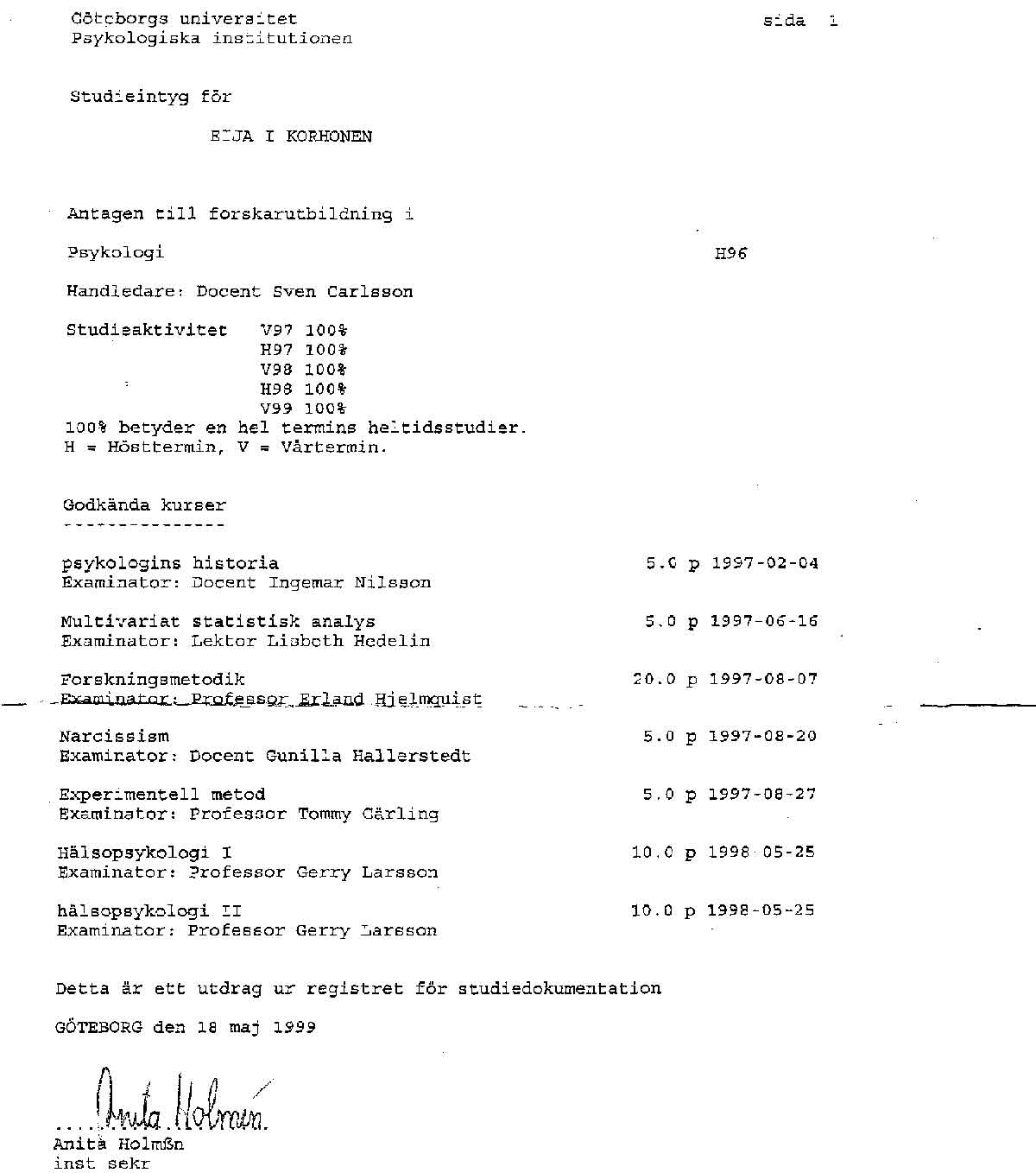 fullgjorda forskarutbildningskurser på Psykologiska Institutionen, Göteborg